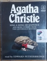 Sing a Song of Sixpence  written by Agatha Christie performed by Edward Petherbridge on Cassette (Abridged)